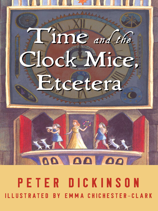 Title details for Time and the Clock Mice, Etcetera by Peter Dickinson - Available